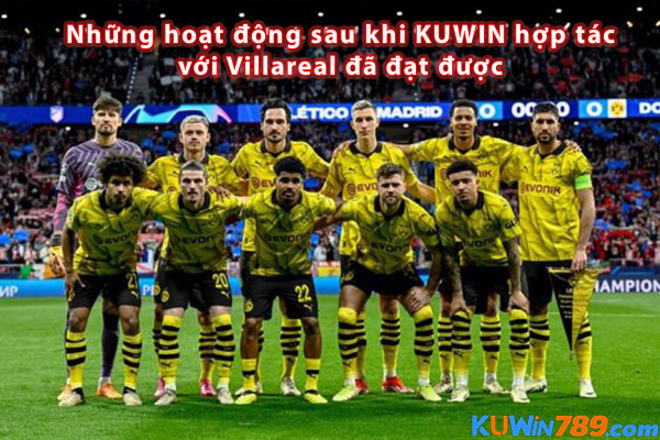 Những hoạt động sau khi KUWIN hợp tác với Villareal đã đạt được 