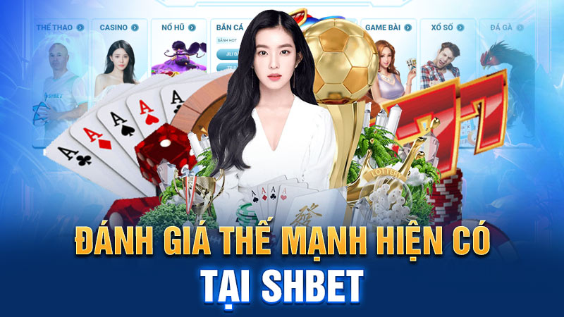 Đánh giá thế mạnh hiện có tại SHBET