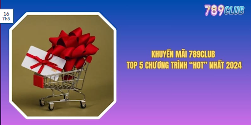 Điều cần biết về khuyến mãi đặc biệt tại 789Club