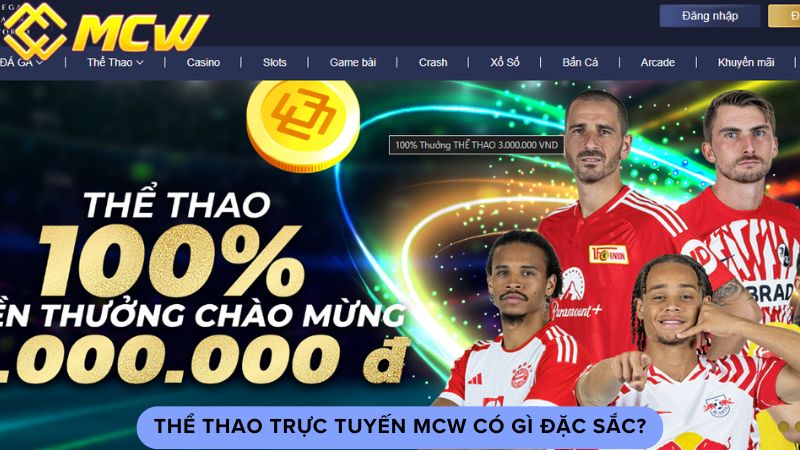 Thể thao trực tuyến MCW có gì đặc sắc?